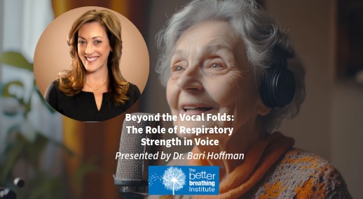 Beyond the Vocal Folds: The Role of Respiratory Strength in Voice (This webinar is scheduled for 5.30pm Eastern Time, USA)